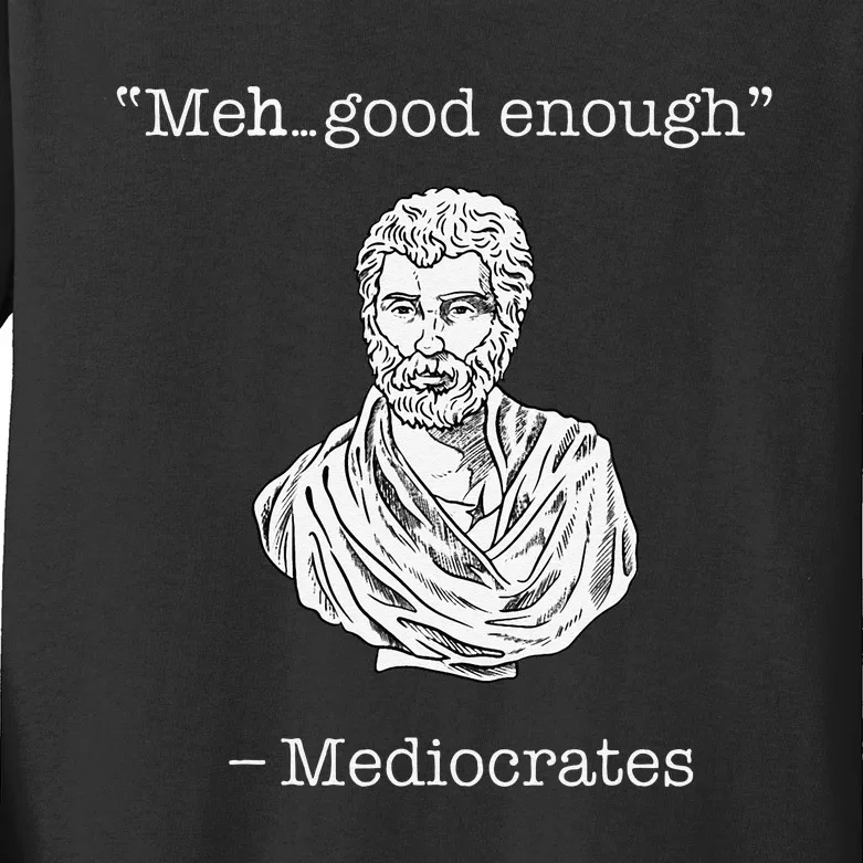 Mediocrates Meh Good Enough Greek Mediocrates Kids Long Sleeve Shirt