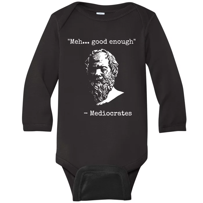 Mediocrates Meh Good Enough Sarcasm Baby Long Sleeve Bodysuit