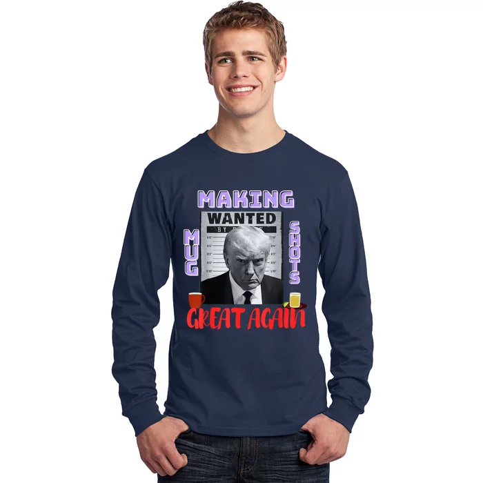 Making Mugshots Great Again Trump 2024 Mugshot President Long Sleeve Shirt