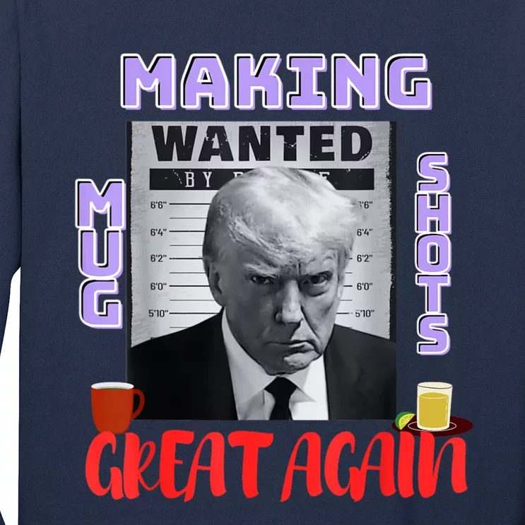 Making Mugshots Great Again Trump 2024 Mugshot President Long Sleeve Shirt