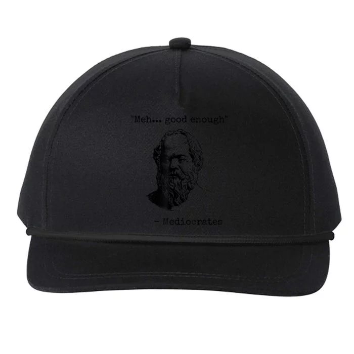 Memes Meh Good Enough Funny Mediocrates Sarcastic Philosophy Meme Mediocrates Snapback Five-Panel Rope Hat