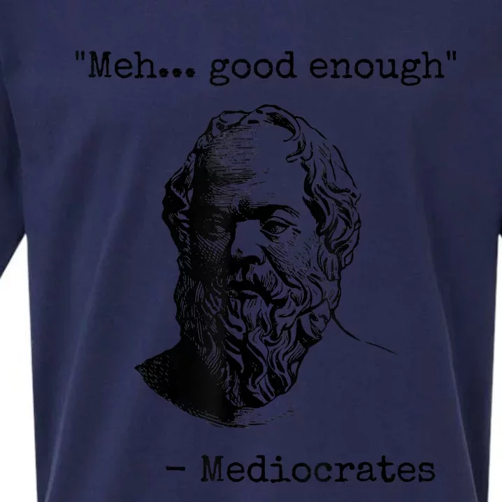 Memes Meh Good Enough Funny Mediocrates Sarcastic Philosophy Meme Mediocrates Sueded Cloud Jersey T-Shirt