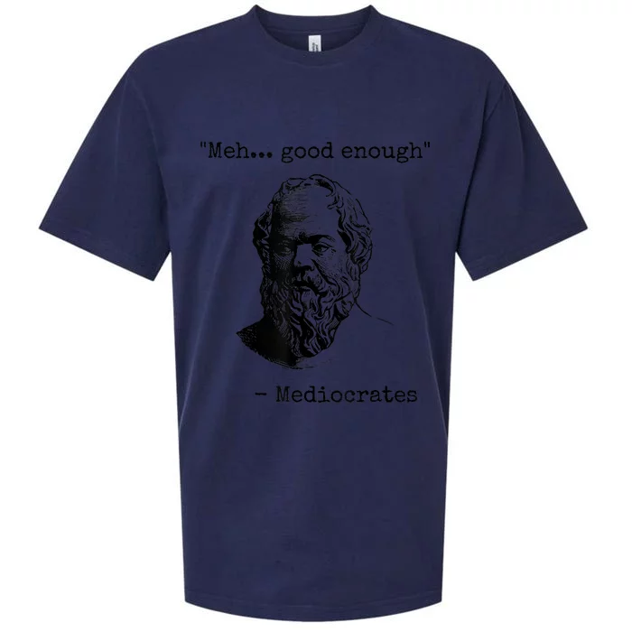 Memes Meh Good Enough Funny Mediocrates Sarcastic Philosophy Meme Mediocrates Sueded Cloud Jersey T-Shirt