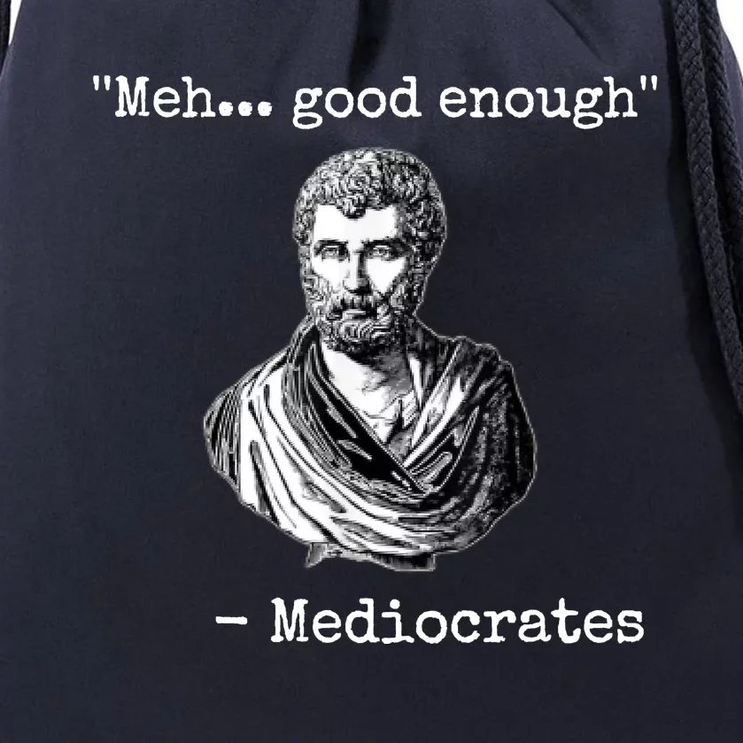 Memes Meh Good Enough Funny Meh Good Enough Mediocrates Demotivational Quote Drawstring Bag