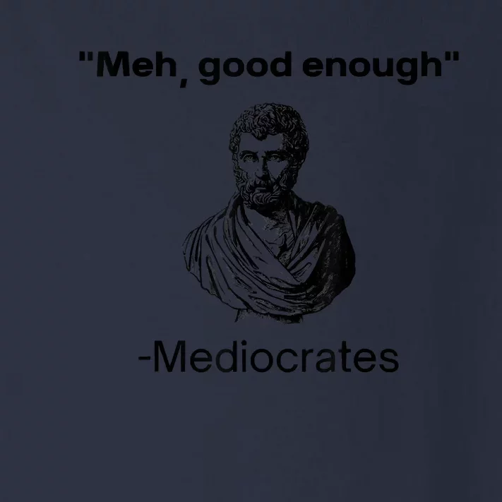 Memes Meh Good Enough Funny Meh Good Enough Mediocrates Demotivational Quote Toddler Long Sleeve Shirt