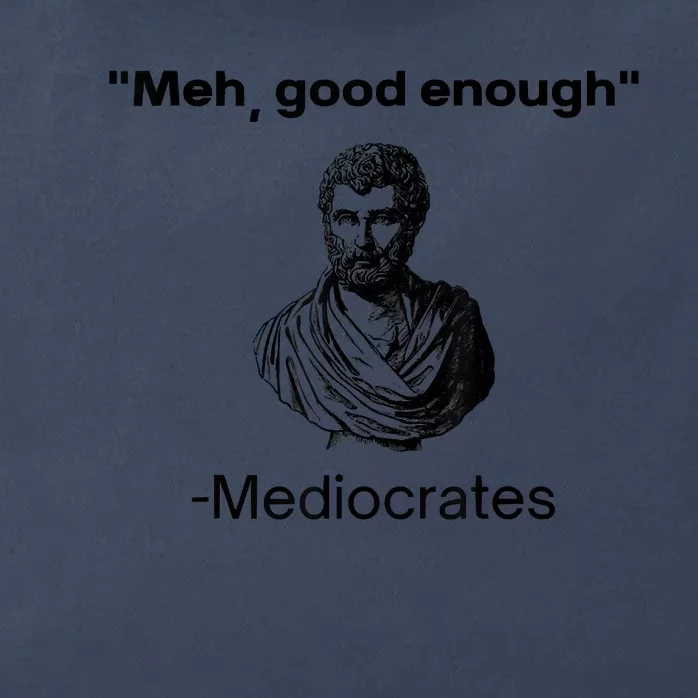 Memes Meh Good Enough Funny Meh Good Enough Mediocrates Demotivational Quote Zip Tote Bag