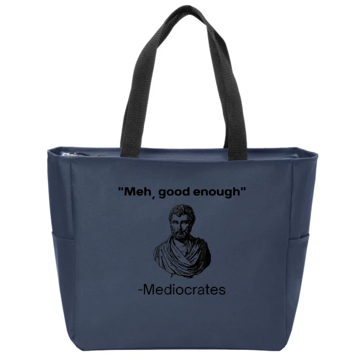 Memes Meh Good Enough Funny Meh Good Enough Mediocrates Demotivational Quote Zip Tote Bag