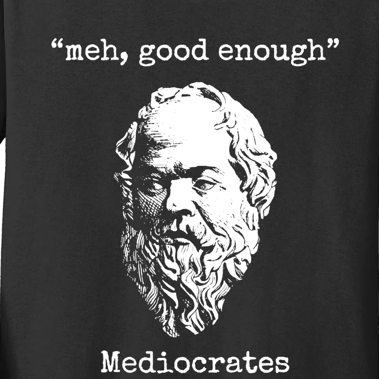 Memes Meh Good Enough Funny Meh Good Enough Mediocrates Demotivational Quote Kids Long Sleeve Shirt