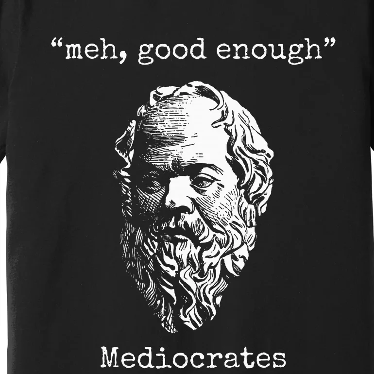 Mediocrates Meh Good Enough Lazy Logic Sloth Wisdom Premium T-Shirt