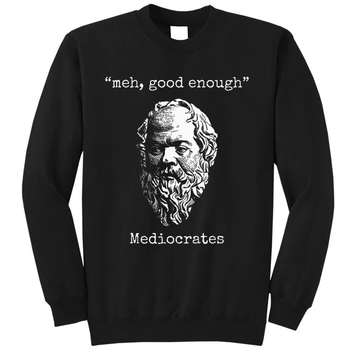 Mediocrates Meh Good Enough Lazy Logic Sloth Wisdom Tall Sweatshirt