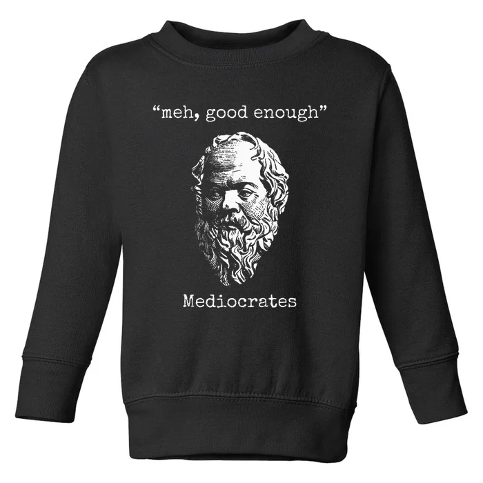 Mediocrates Meh Good Enough Lazy Logic Sloth Wisdom Toddler Sweatshirt