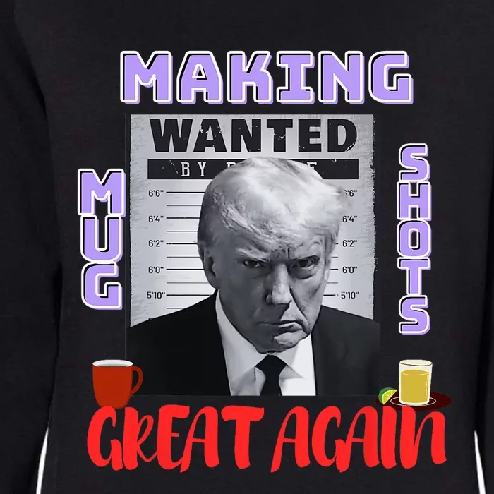 Making Mugshots Great Again Trump 2024 Mugshot President Womens California Wash Sweatshirt