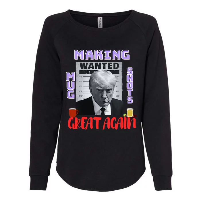 Making Mugshots Great Again Trump 2024 Mugshot President Womens California Wash Sweatshirt