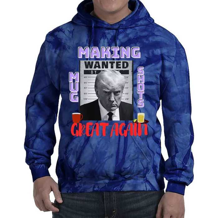 Making Mugshots Great Again Trump 2024 Mugshot President Tie Dye Hoodie