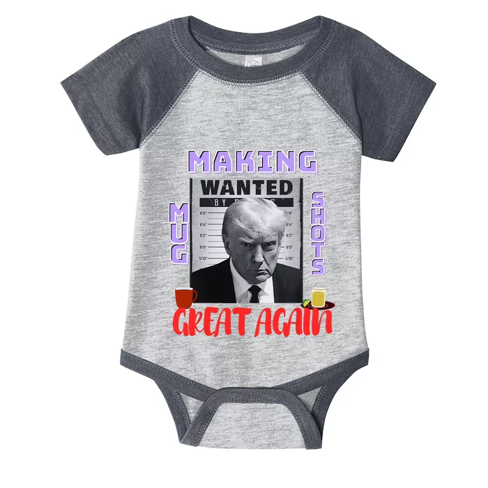 Making Mugshots Great Again Trump 2024 Mugshot President Infant Baby Jersey Bodysuit