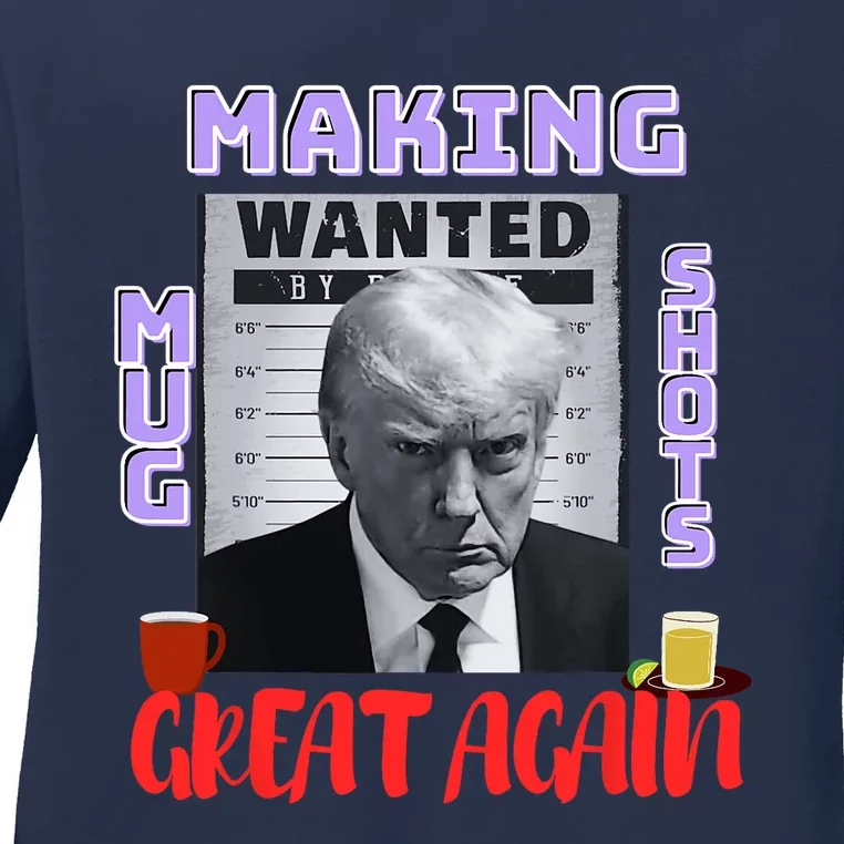 Making Mugshots Great Again Trump 2024 Mugshot President Ladies Long Sleeve Shirt