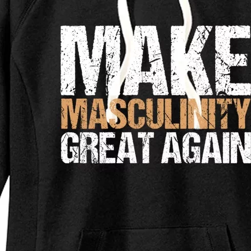 Make Masculinity Great Again Dad Brother Uncle Gift Women's Fleece Hoodie