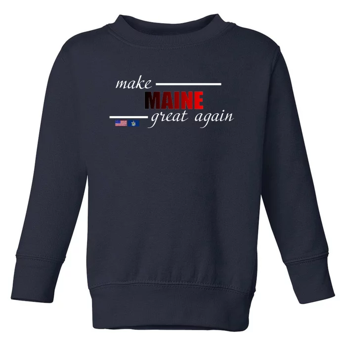 Make Maine Great Again Toddler Sweatshirt