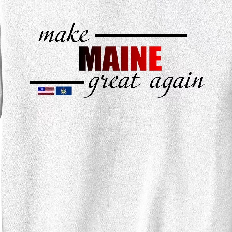 Make Maine Great Again Sweatshirt