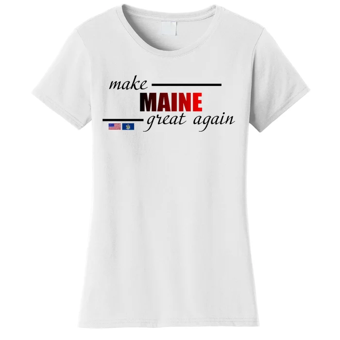 Make Maine Great Again Women's T-Shirt