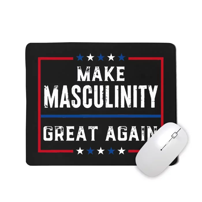 Make Masculinity Great Again Mousepad