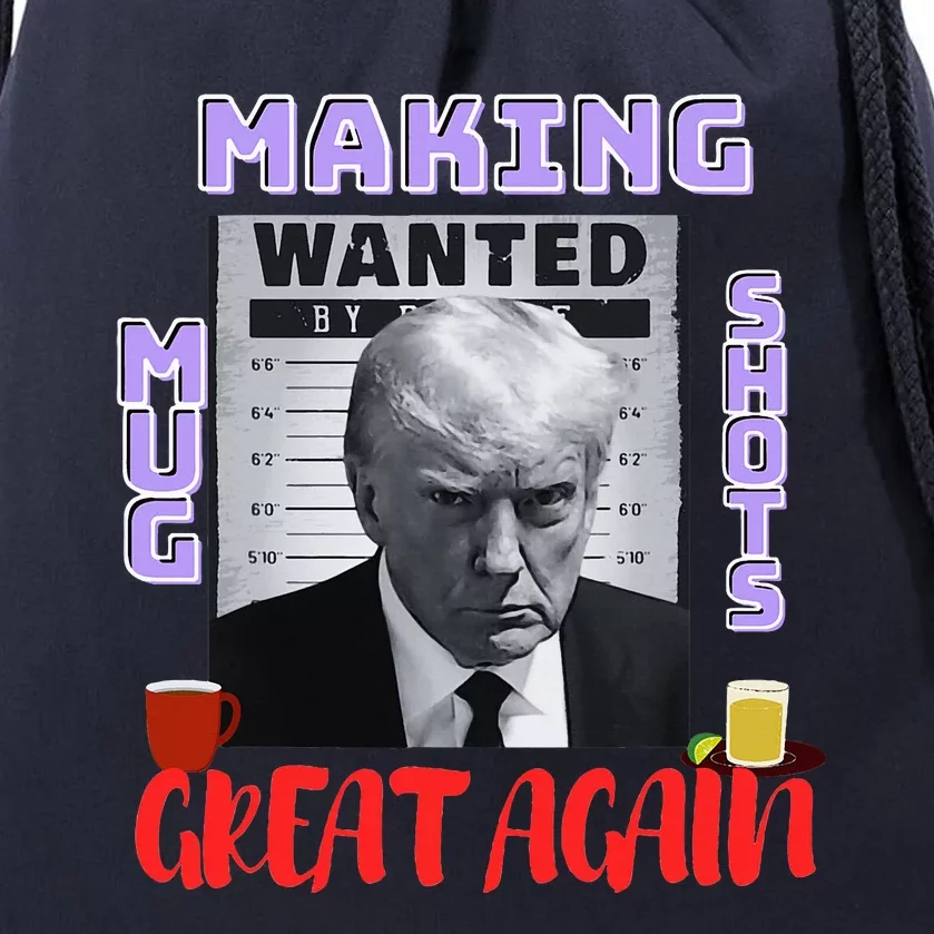 Making Mugshots Great Again Trump 2024 Mugshot President Drawstring Bag