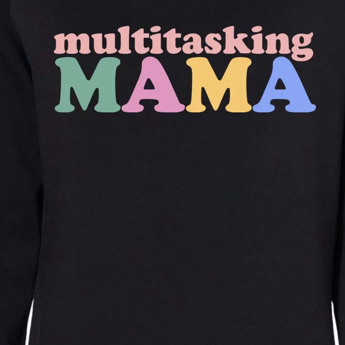 Multitasking Mama Gift For Mom Womens California Wash Sweatshirt