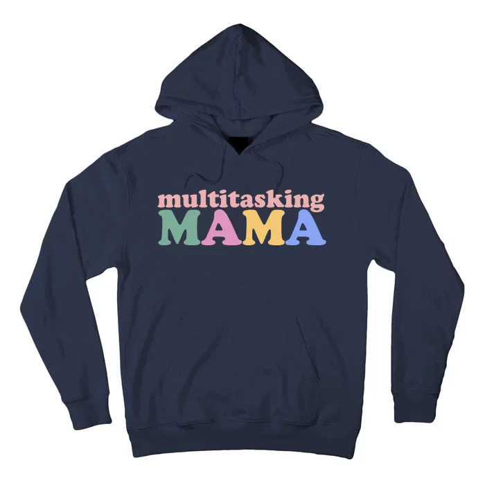 Multitasking Mama Gift For Mom Tall Hoodie