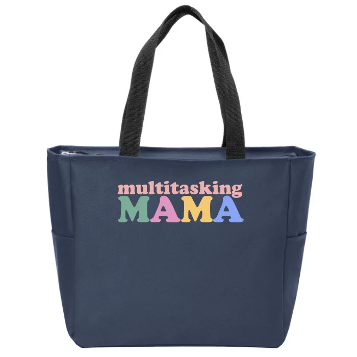 Multitasking Mama Gift For Mom Zip Tote Bag