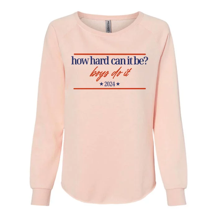 Mads Mitch How Hard Can It Be Boy Do It 2024 Hhcibbdi Womens California Wash Sweatshirt