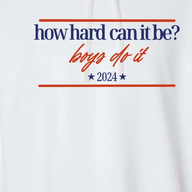 Mads Mitch How Hard Can It Be Boy Do It 2024 Hhcibbdi Garment-Dyed Fleece Hoodie