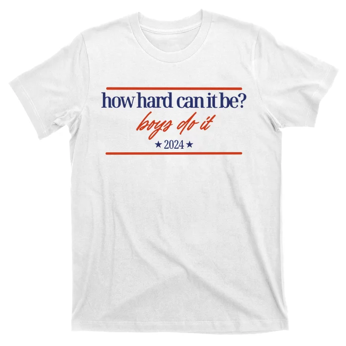 Mads Mitch How Hard Can It Be Boy Do It 2024 Hhcibbdi T-Shirt