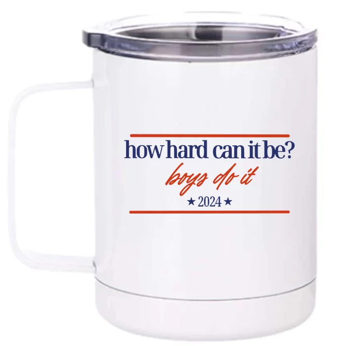 Mads Mitch How Hard Can It Be Boy Do It 2024 Hhcibbdi Front & Back 12oz Stainless Steel Tumbler Cup