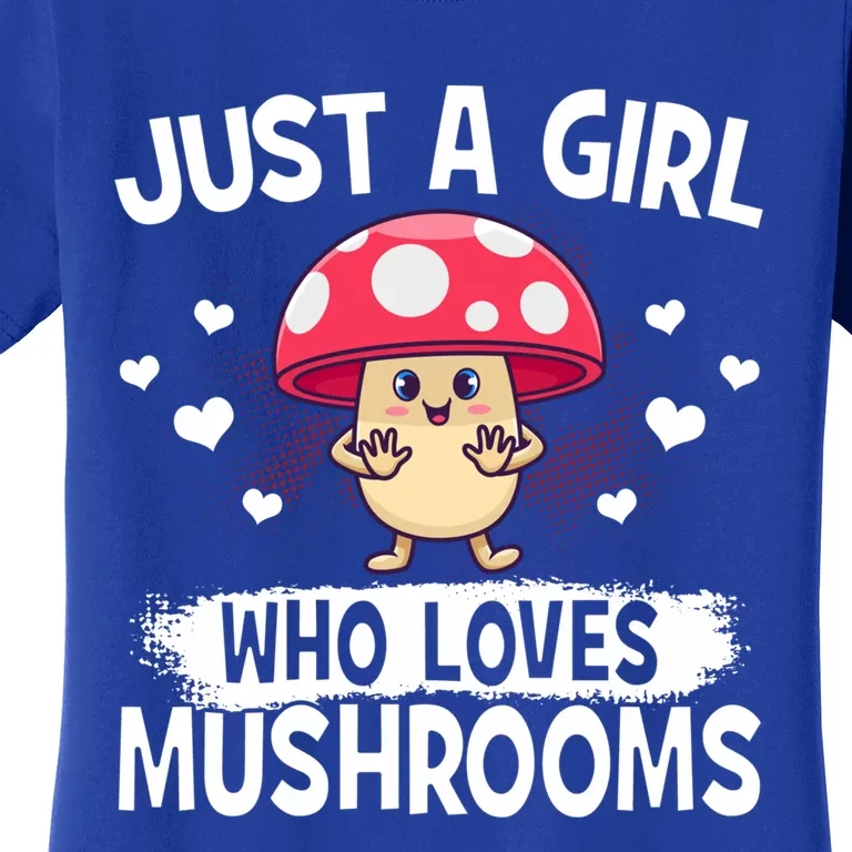 Mycologists Mushroom Hunters Just A Who Loves Mushrooms Funny Gift Women's T-Shirt