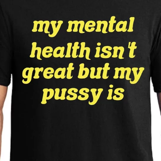 My Mental Health IsnT Great But My Pussy Is Cat Pet Paws Pajama Set