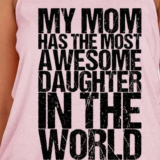 My Mom Has The Most Awesome Daughter In The World Great Gift Women's Knotted Racerback Tank