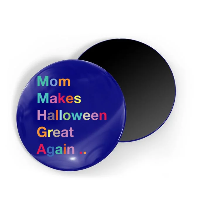 Mom Makes Halloween Great Again Halloween Graphic Cool Fun Gift Magnet