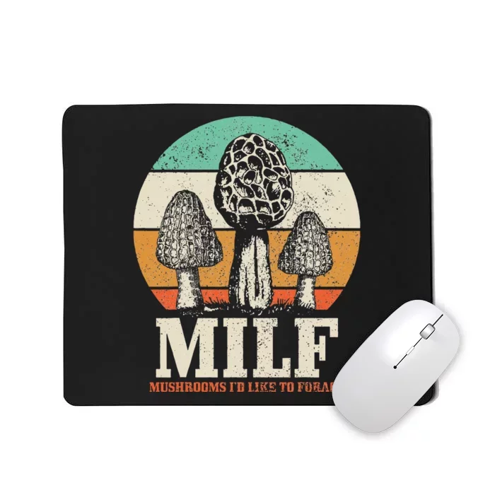 Morel Mushroom Hunting M.I.L.F. Mushrooms Id Like To Forage Mousepad