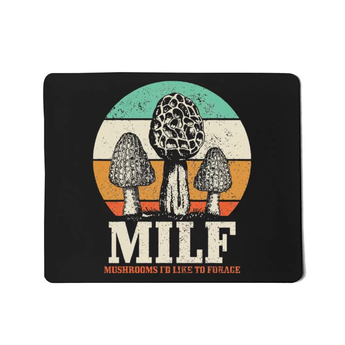 Morel Mushroom Hunting M.I.L.F. Mushrooms Id Like To Forage Mousepad