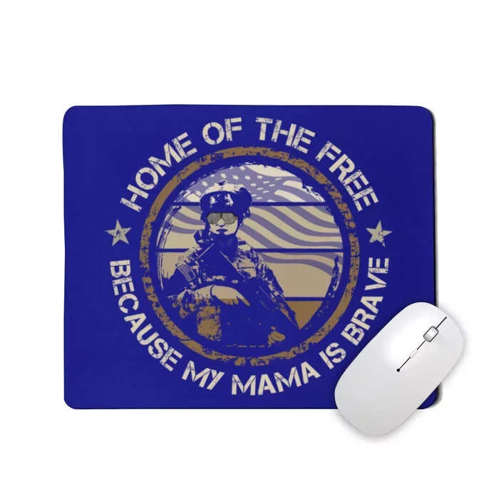 Military Mama Home Of The Free Because My Mama Is Brave Gift Meaningful Gift Mousepad