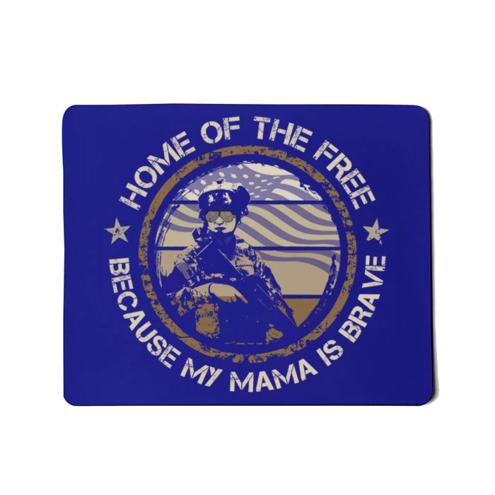 Military Mama Home Of The Free Because My Mama Is Brave Gift Meaningful Gift Mousepad