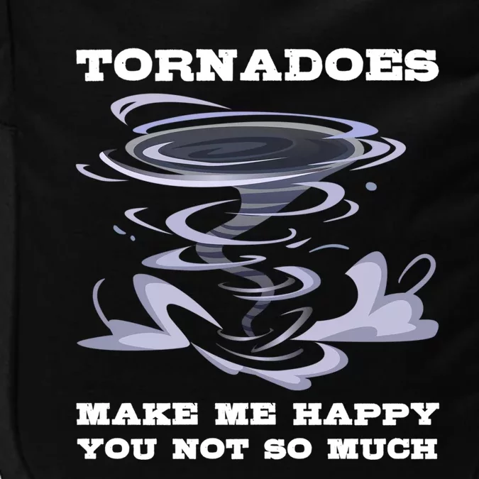 Make Me Happy You Not So Much Storm Chasing Tornadoes Impact Tech Backpack