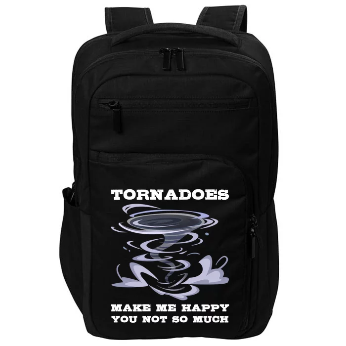 Make Me Happy You Not So Much Storm Chasing Tornadoes Impact Tech Backpack