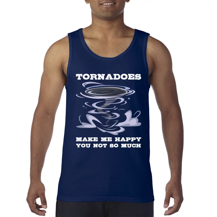 Make Me Happy You Not So Much Storm Chasing Tornadoes Tank Top