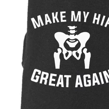 Make My Hip Great Again Hip Replacement Recovery Doggie 3-End Fleece Hoodie