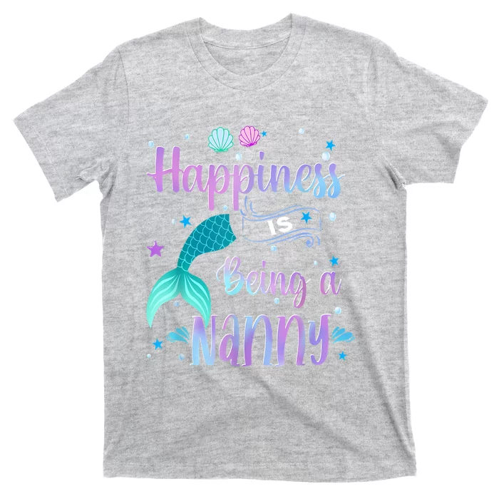 Mermaid Mom Happiness Is Being A Nanny T-Shirt