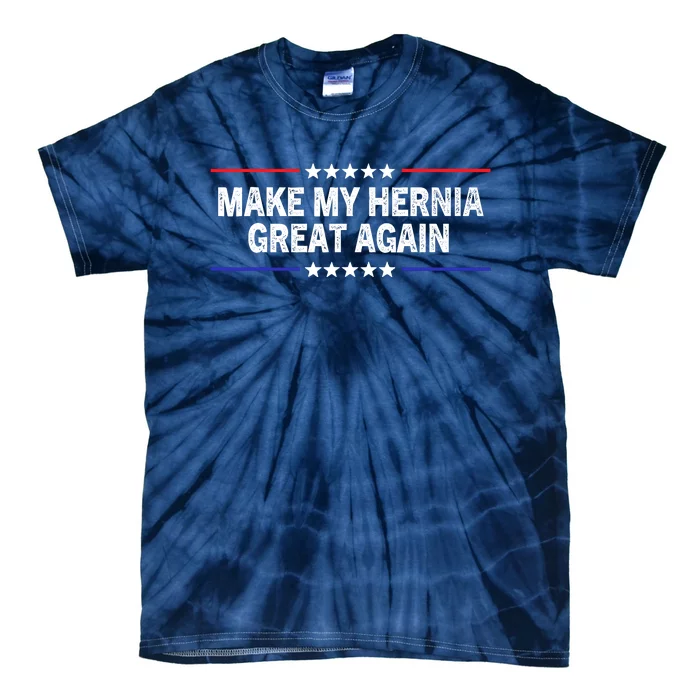 Make My Hernia Great Again Funny Surgery Injury Recovery Tie-Dye T-Shirt