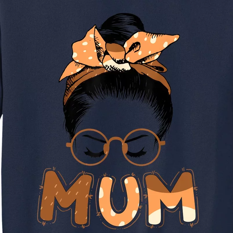 Mum Messy Hair Bun Glasses Mothers Day Tall Sweatshirt