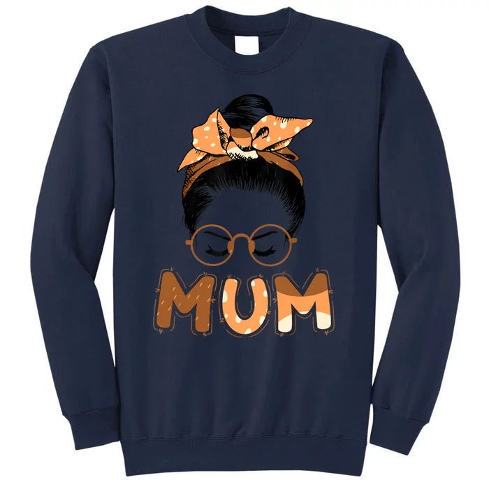 Mum Messy Hair Bun Glasses Mothers Day Tall Sweatshirt