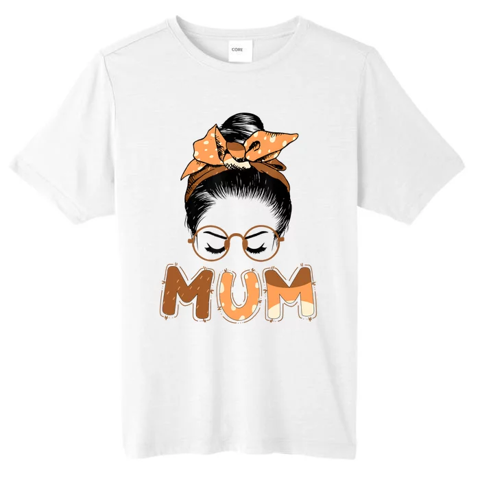 Mum Messy Hair Bun Glasses Mothers Day ChromaSoft Performance T-Shirt